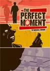 The Perfect Moment