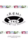 TKG ARENA: Dawn of the Edifices