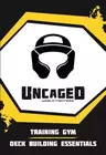 Uncaged: Training Gym. Deck Building Essentials