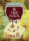 In Vino Morte: Caseus Vitae