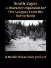 Sooth Sayer: A Character Expansion for Five Leagues from the Borderland